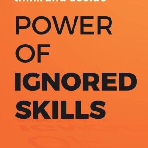 Power of Ignored Skills By Manoj Tripathi